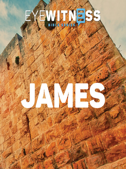 Title details for Eyewitness Bible Series James by Christian History Institute - Wait list